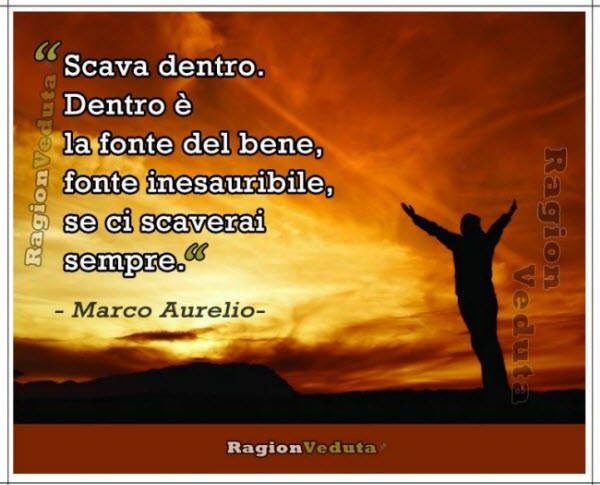 scava dentro forza interiore Marco Aurelio